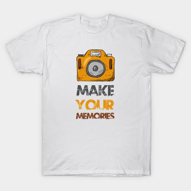 Make your memories T-Shirt by Arlette